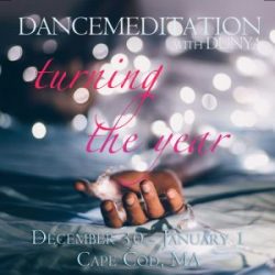 New Year's 2-Day Dancemeditation ~ Upper Cape Cod