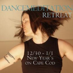 New Year's Dancemeditation Retreat on Cape Cod