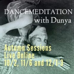 Online Autumn Sessions: Dancemeditation with Dunya