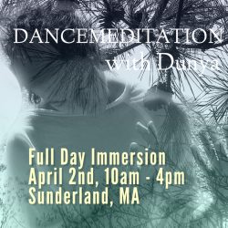 In-Person Event: April 2nd Full-Day Dancemeditation with Dunya in Sunderland, MA
