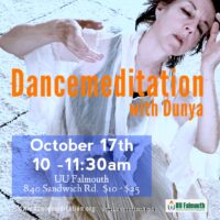 October 17th Dancemeditation with Dunya at UU of Falmouth