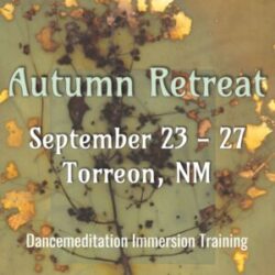Dunya September Dancemeditation Retreat at Sufi Camp in Torreon, NM