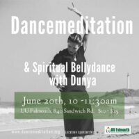 June 20 Dancemeditation & Spiritual Bellydance with Dunya at UU of Falmouth