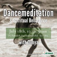 July 18th Dancemeditation & Spiritual Bellydance with Dunya at UU of Falmouth