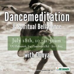 July 18 Dancemeditation & Spiritual Bellydance, Upper Cape Cod